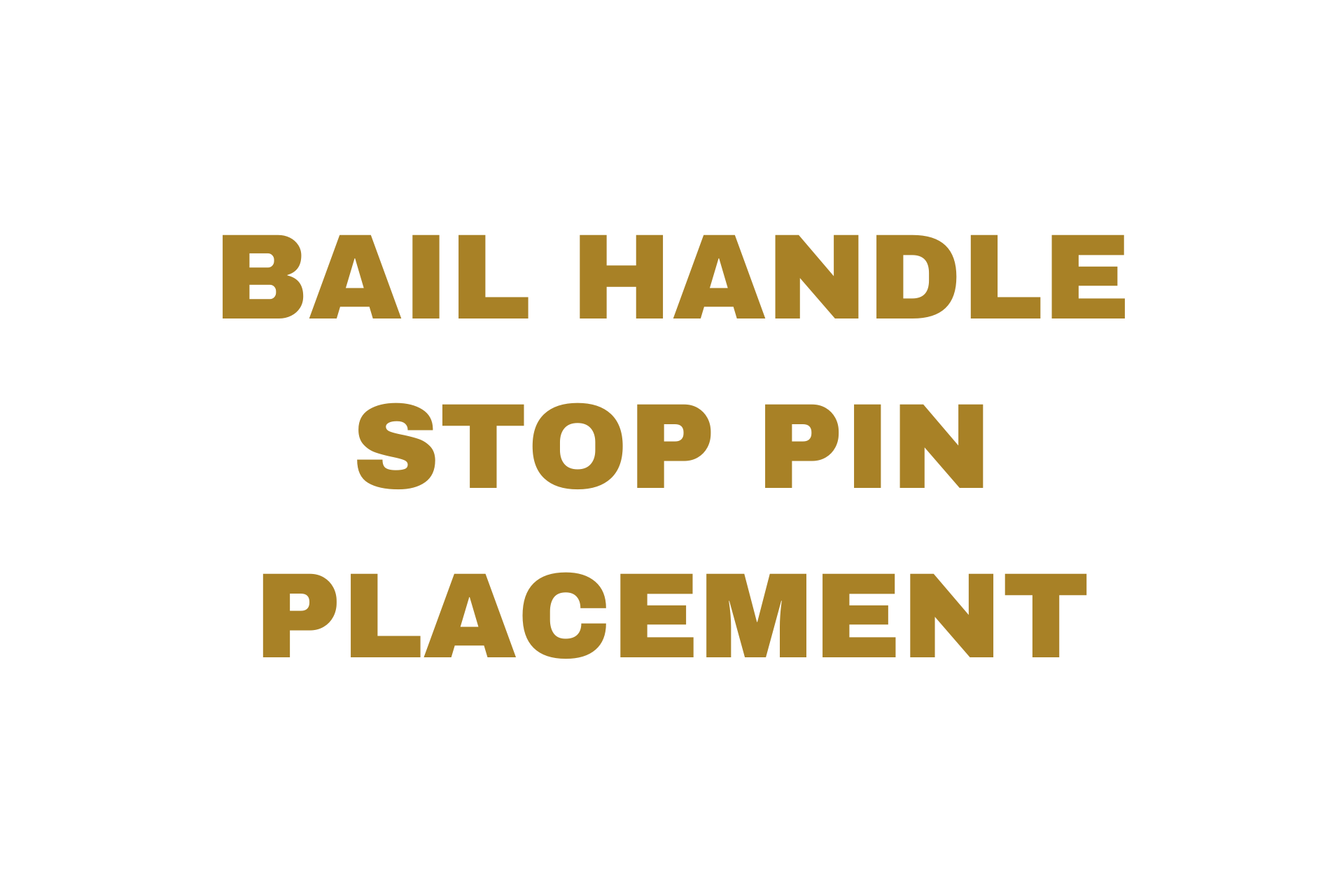 Bail handle stop pin placement